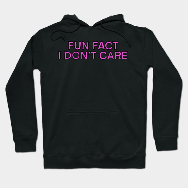 Fun Fact I Don't Care Hoodie by IHateDumplings